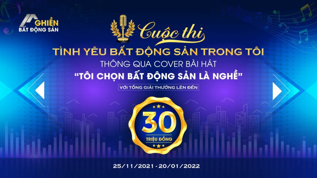 Cuộc thi “Tình Yêu Bất Động Sản Trong Tôi” thông qua cover bài hát “Tôi Chọn Bất Động Sản Là Nghề” 1 TÌNH YÊU BẤT ĐỘNG SẢN TRONG TÔI